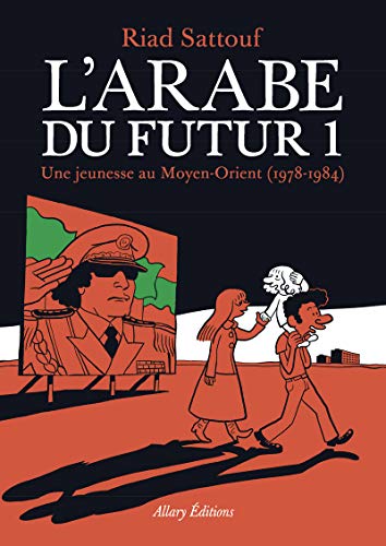 ARABE DU FUTUR (L') - 1 - UNE JEUNESSE AU MOYEN-ORIENT (1978-1984)