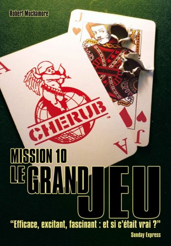 CHERUB - 10 - LE GRAND JEU
