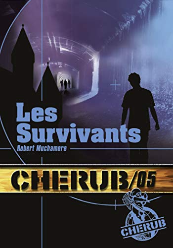 CHERUB - 5 - LES SURVIVANTS
