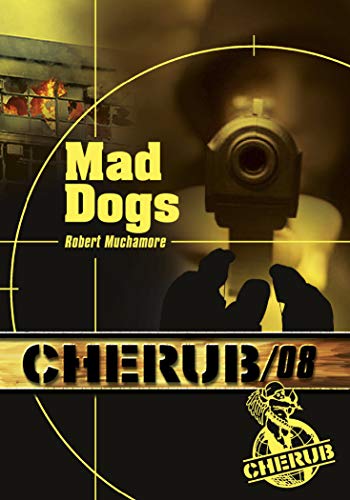 CHERUB - 8 - MAD DOGS