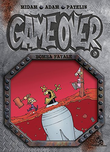 GAME OVER - 9 - BOMBA FATALE