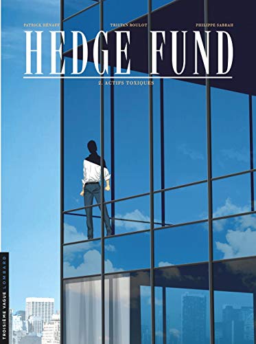 HEDGE FUND - 2 - ACTIFS TOXIQUES